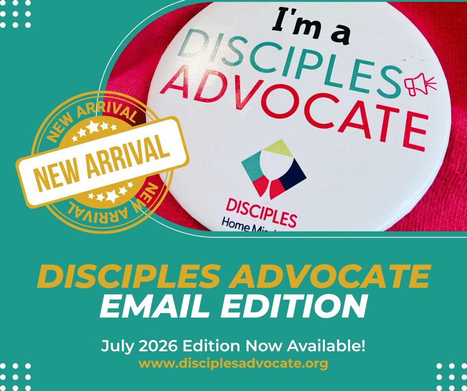 Disciples Advocate Email Edition: July 2026